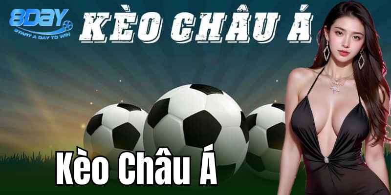 Tìm hiểu những điều cần biết về kèo châu Á