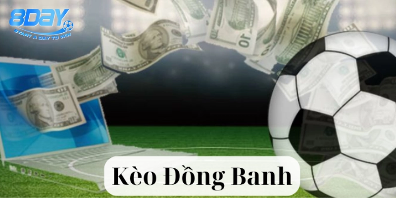 Chơi Kèo Đồng Banh dễ hay khó?