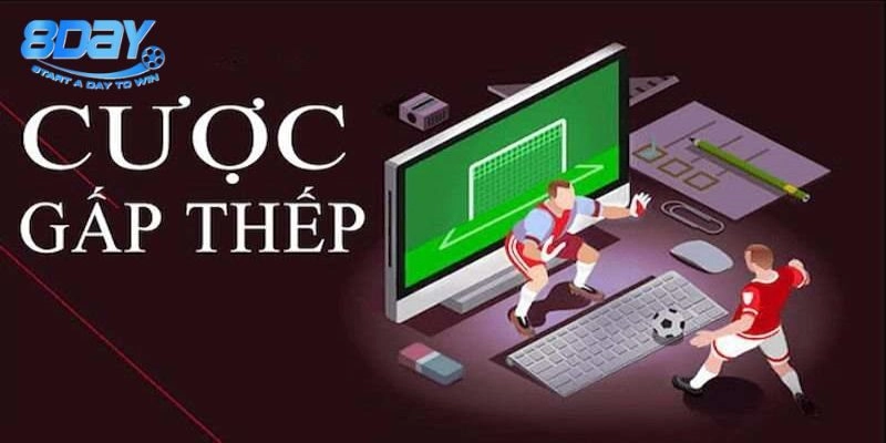 Cược gấp thếp giúp bạn quản lý tài chính tốt hơn