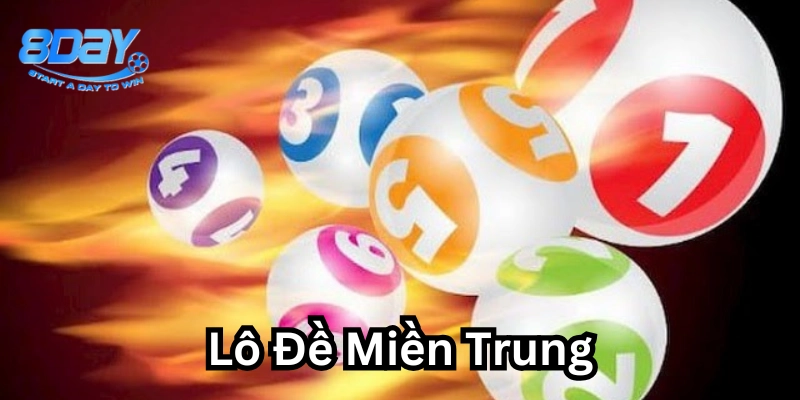 Mẹo chơi Lô Đề Miền Trung chuẩn xác 